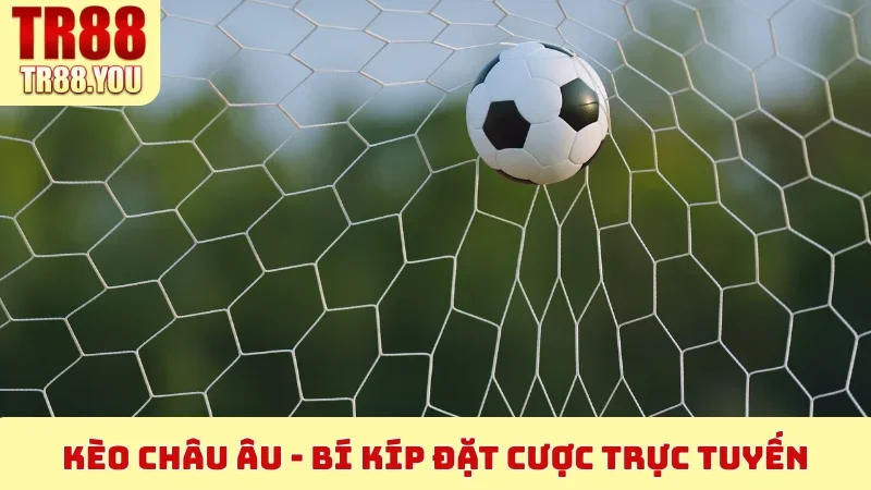 Kèo Châu Âu